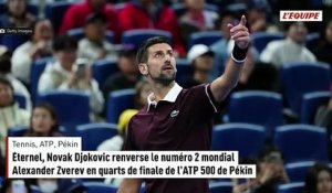 Éternel, Novak Djokovic renverse le numéro 2 mondial Alexander Zverev en quarts de finale de l'ATP 500 de Pékin - Tennis - Pekin