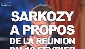 Sarkozy à propos de la réunion du 18 février
