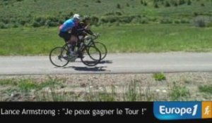 Lance Armstrong : "Je peux gagner le Tour"