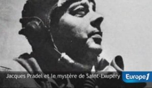 Jacques Pradel et le mystère de Saint-Exupéry