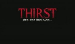 Thirst - Ceci Est Mon Sang : Bande-annonce (VOSTFR)