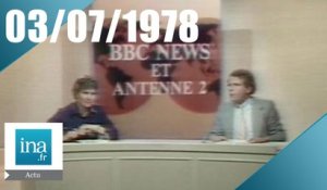 20h Antenne 2 et BBC News du 03 juillet 1978 | Archive INA