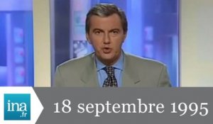 20h France 2 du 18 septembre 1995 - Archive INA