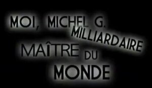 Moi Michel G Milliardaire Maître du monde - Teaser [VF-HD]