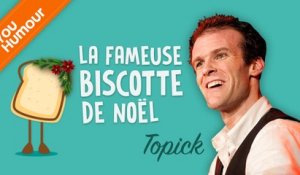 TOPICK - La fameuse biscotte de Noël