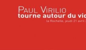 Quand les architectes n'ont pas peur du vide : Paul Virilio tourne autour du vide
