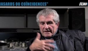 INTERVIEW de Claude Lelouch (11) : "Hasards ou coincidences"