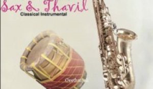 Captivating Sounds of Sax and Thavil - Classical Instrumental
