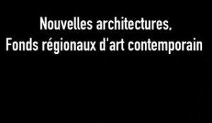 Nouvelles architectures, Fonds régionaux pour l'art contemporain - du 5 septembre  au 14 octobre 2012