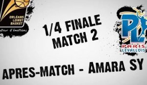 Après-Match - Playoffs Paris Match 2 - Amara Sy