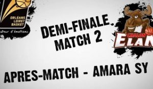 Après-Match - Playoffs Demi-finale vs Chalon - Match 2 - Amara Sy