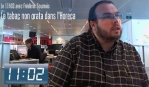 Le 11h02 -  Le tabac non grata dans l'Horeca