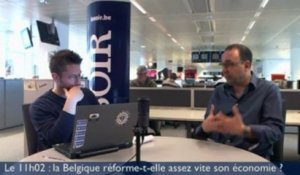 Le 11h02 : la Belgique réforme-t-elle assez vite son économie ?