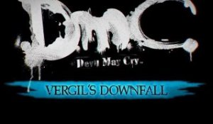 DmC Devil May Cry - Trailer Vergil's Downfall (VOSTFR) [HD]