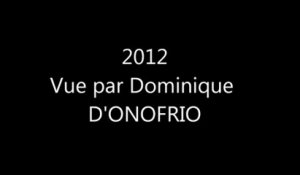 L'année 2012 vue par... Dominique D'ONOFRIO