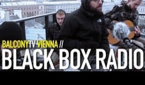BLACK BOX RADIO - RESTLESS UNION (BalconyTV)