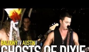 GHOSTS OF DIXIE - MALICIOUS (BalconyTV)