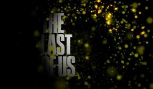 The Last of Us - Development Series #1 Hush [HD]