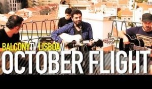 OCTOBER FLIGHT - MAYBE (BalconyTV)