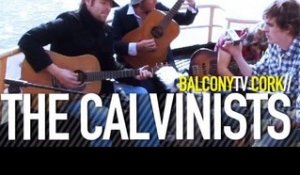 THE CALVINISTS - WHAT A LIFE (BalconyTV)