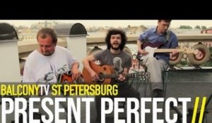 PRESENT PERFECT (BalconyTV)