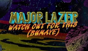 Major Lazer - Watch out for this (Bumaye) Lyric Video