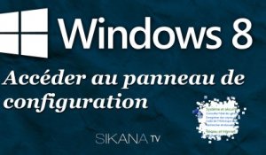 Tutorial Windows 8 : Accéder au panneau de configuration