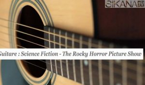 Cours guitare : jouer Science Fiction, morceau d'ouverture du Rocky Horror Picture Show - HD