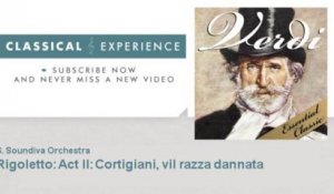 Giuseppe Verdi : Rigoletto : Act II : Cortigiani, vil razza dannata