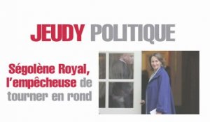Jeudy Politique : Ségolène Royal, l'empêcheuse de tourner en rond