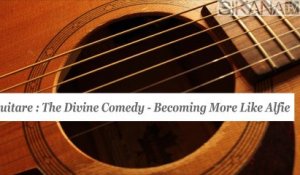 Cours guitare : jouer Becoming More Like Alfie de The Divine Comedy - HD
