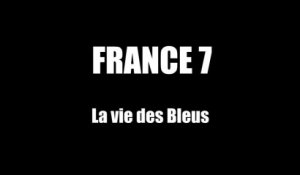 France 7 : La vie des Bleus 2