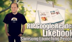 freshnews #465 Adieu Google Reader. LikeBook. Samsung Lauching People (01/07/13)