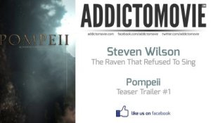 Pompeii - Teaser Trailer #1 Music #1 (Steven Wilson - The Raven That Refused To Sing)
