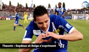 Thauvin : Seydoux et Anigo s'expriment