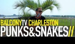 PUNKS&SNAKES - BFG BLUES (BalconyTV)