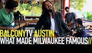 WHAT MADE MILWAUKEE FAMOUS - DOWN (BalconyTV)