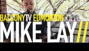 MIKE LAY - HOME (BalconyTV)