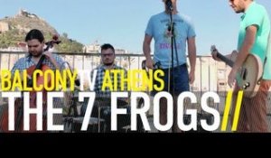 THE 7 FROGS - SATURTIME (BalconyTV)