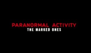 Paranormal Activity : The Marked Ones (2014) - Bande Annonce / Trailer #1 [VOST-HD]