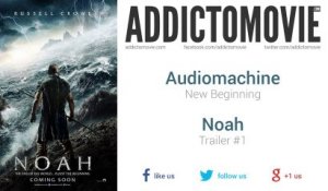 Noah - Trailer #1 Music #2 (Audiomachine - New Beginning)