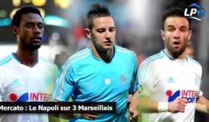 Mercato : Le Napoli sur 3 Marseillais