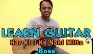 Har Kisi Ko Nahi Milta Guitar Lesson - Boss - Arijit Singh, Neeti Mohan