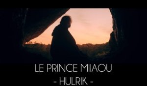 Le Prince Miiaou - Hulrik (extrait 5/6 de l'album 'where is the queen?') Teaser #5