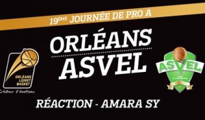 Réaction d'Amara Sy - J19 - Orléans reçoit l'ASVEL