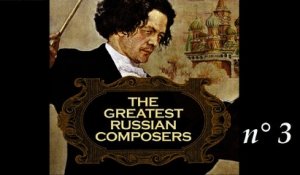 The Greatest Russian Composers - (Part 3)