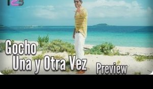 Gocho - Una Y Otra Vez - Official Preview