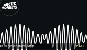 Top 10 Arctic Monkeys Songs