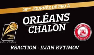 Réaction de Ilian Evtimov - J28 - Orléans reçoit Chalon