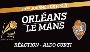 Réaction d'Aldo Curti - J30 - Orléans reçoit Le Mans